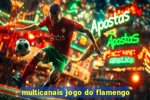 multicanais jogo do flamengo